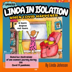 Linda In Isolation When Covid Happened - By Linda Johnson