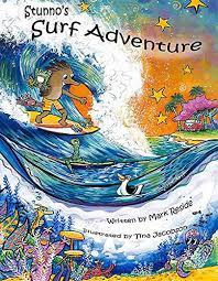 Stunno's Surf Adventure by Mark Reside & Tina Jacobson