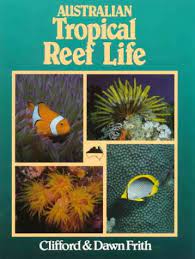 Australian Tropical Reef Life - By Clifford and Dawn Frith